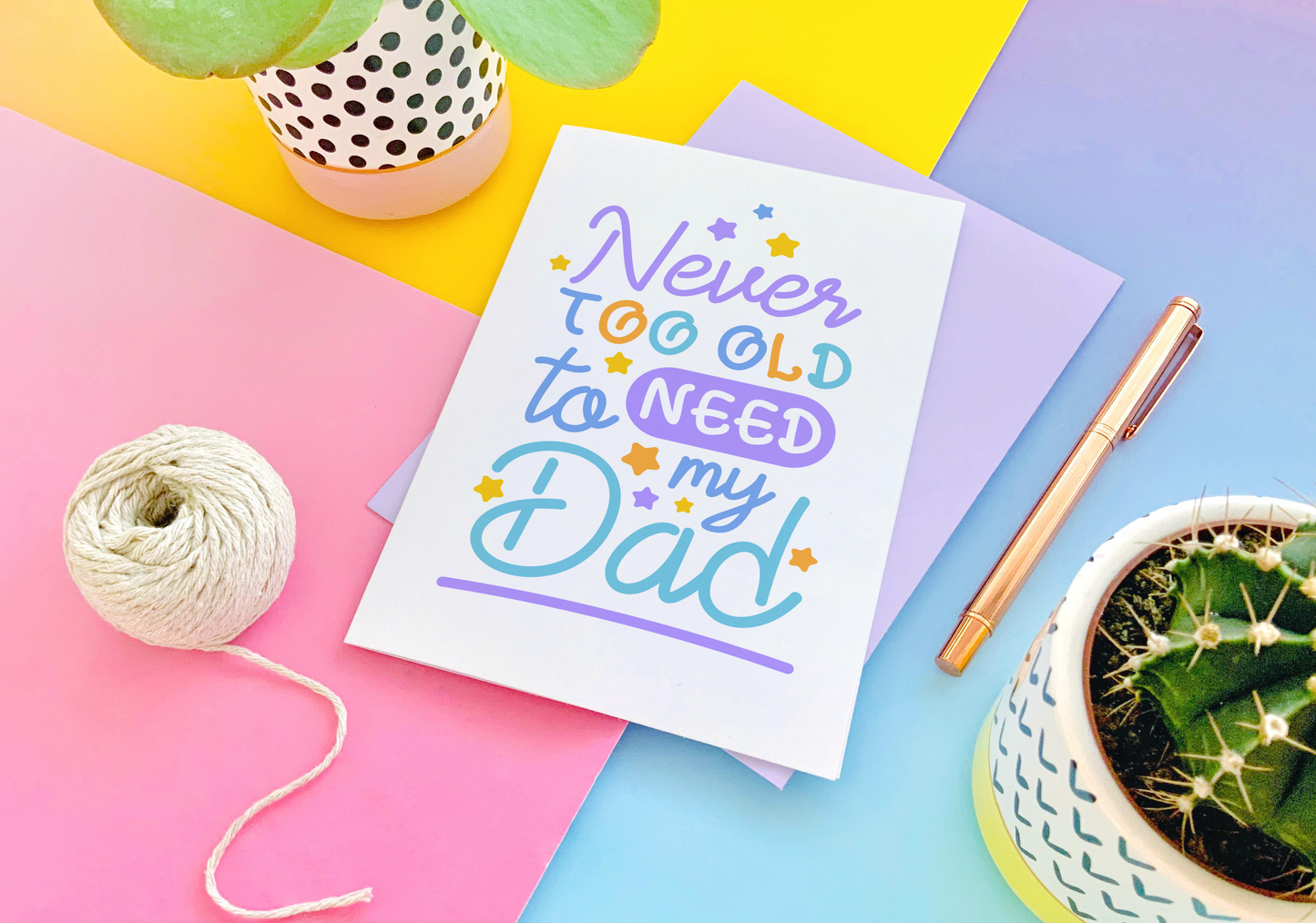 Never Too Old to Need My Dad Greeting Card