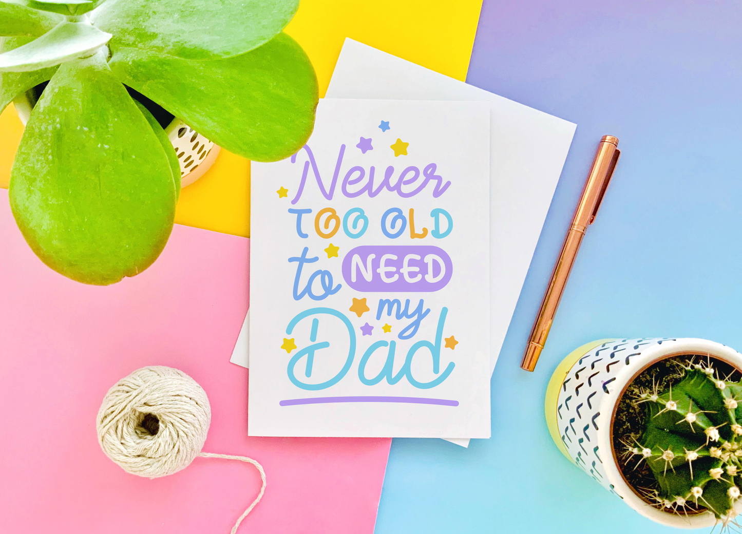 Never Too Old to Need My Dad Greeting Card