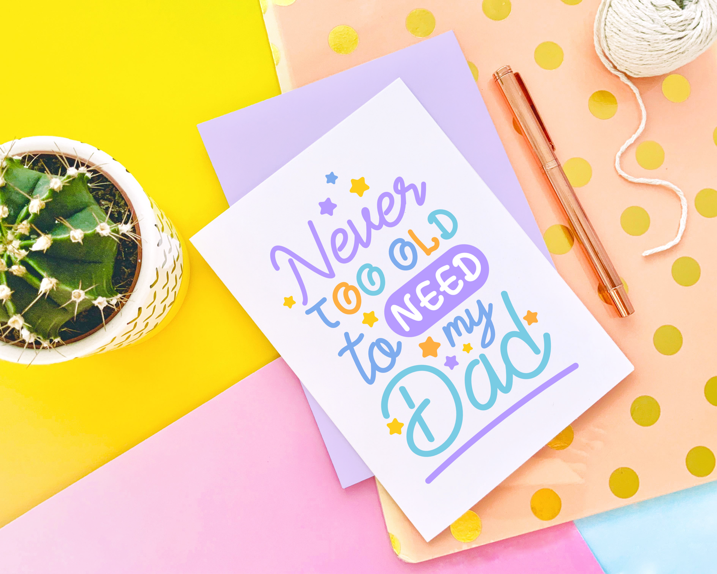 Never Too Old to Need My Dad Greeting Card