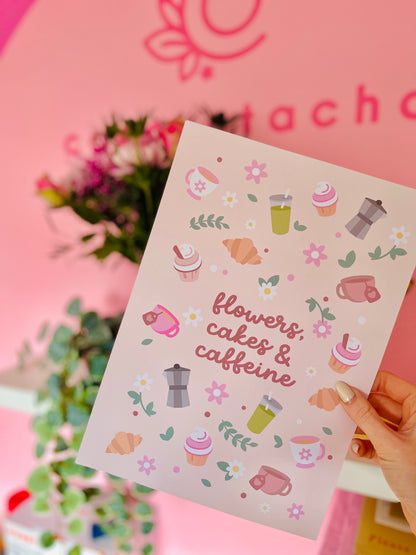 Flowers, Cakes & Caffeine Art Print