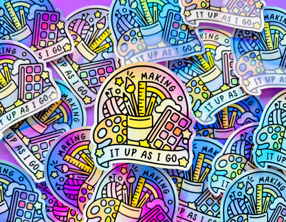 Making it Up as I Go Sticker