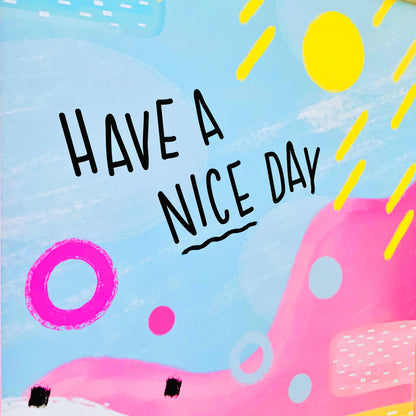 Have a Nice Day Wall Art Print