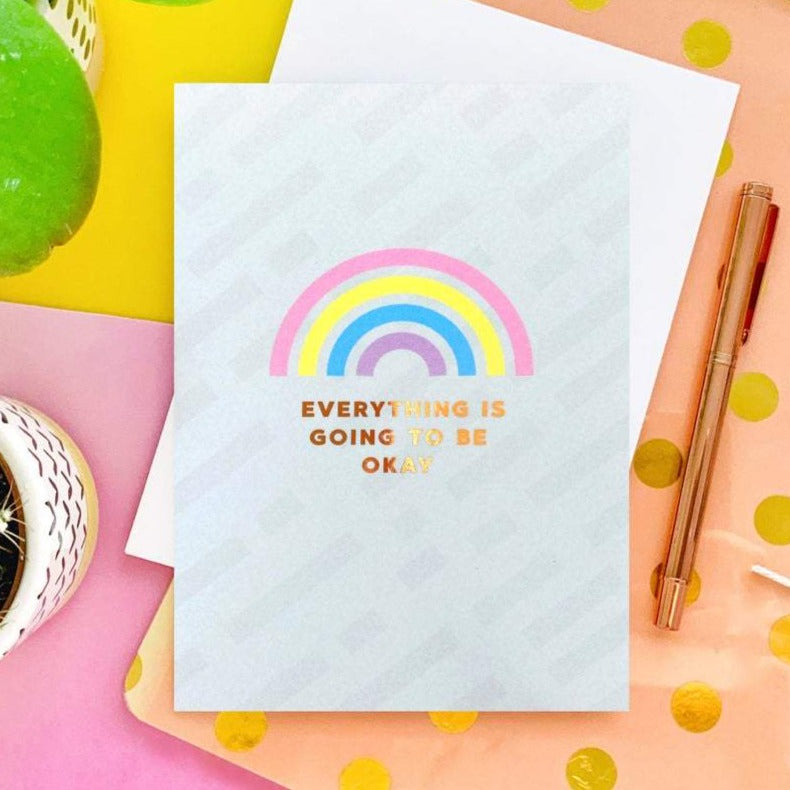 Everything Will Be Okay Foil Greeting Card